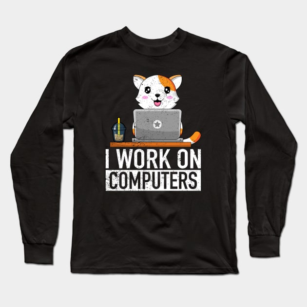 I Work On Computers - Funny Cat Lover Kitten Kitty Long Sleeve T-Shirt by ChrifBouglas